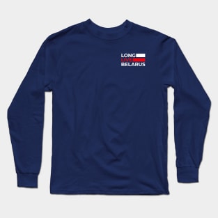 Long Live Belarus! Long Sleeve T-Shirt